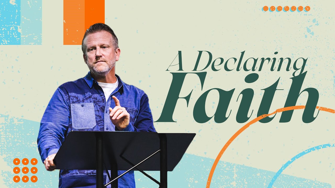 A Declaring Faith | Faith | Pastor Keith Deal