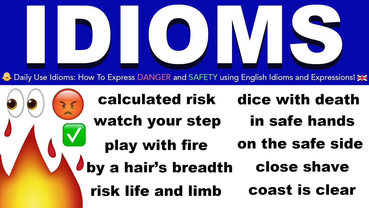 Daily Use Idioms: How To Express DANGER and SAFETY using English Idioms and  Expressions! - YouTube