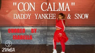 Con Calma( Reggaeton )By Daddy Yankee (feat . Snow ) Zumba ®️ Isabella