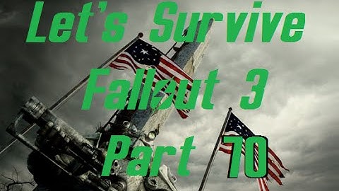 Lets Survive Modded Fallout 3 Part 70