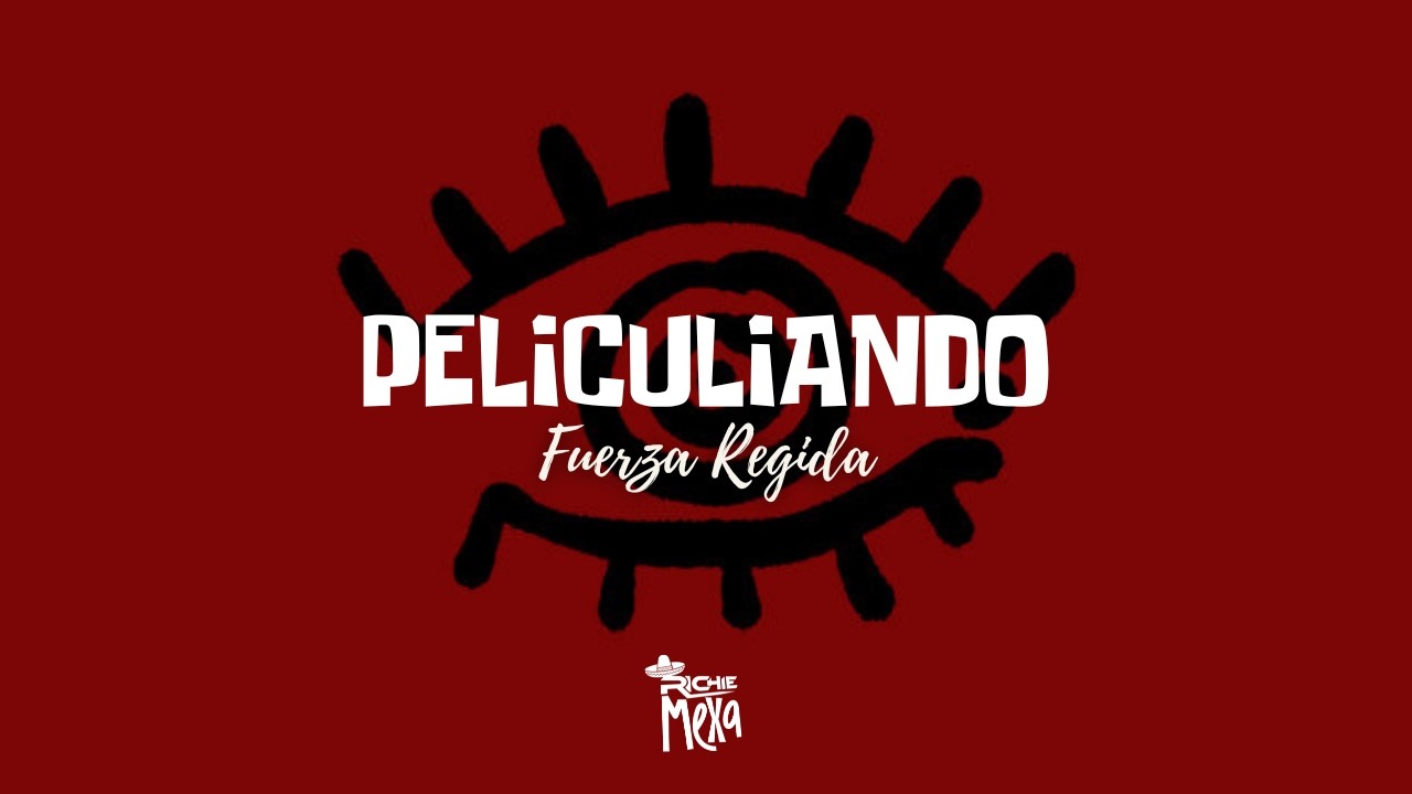 Fuerza Regida — peliculiando (Letra/Lyrics)