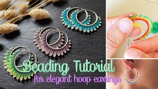Beading Tutorial #8 | how to bead “Neomi” hoop earrings, colorful summer DIY jewelry