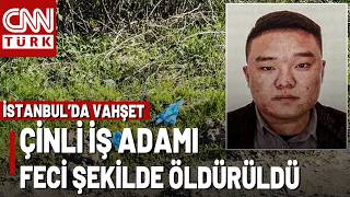 Eli, Ayağı Bağlı Halde Gömülü Bulundu Çinli İş İnsanını Kim Neden Öldürdü?