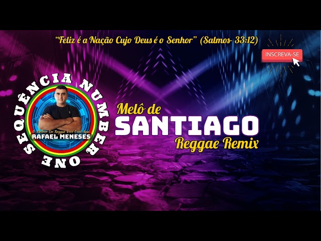 Melô de Santiago Reggae Remix class=