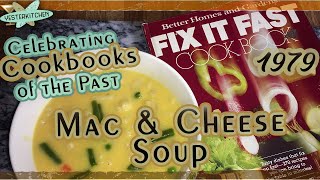 1979 Better Homes and Gardens 'Fit It Fast' Macaroni and Cheese Soup. Really? Oh yes!