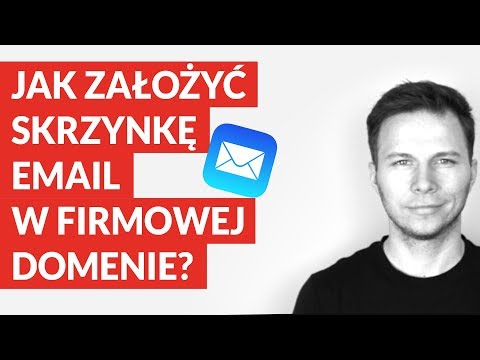 Jak założyć skrzynkę email w firmowej domenie?