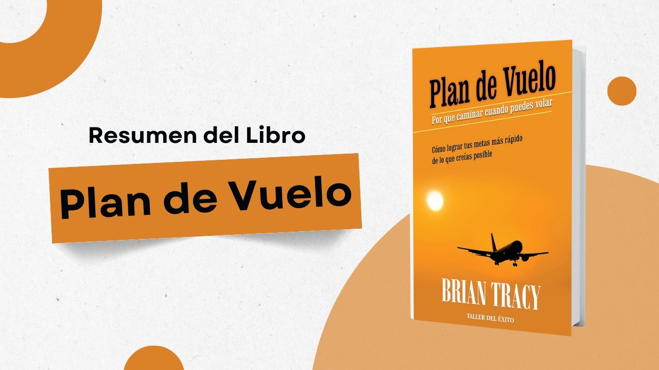 Resumen del libro Plan de Vuelo de Brian Tracy