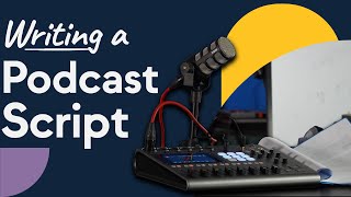 How to Write a Podcast Script (WITH TEMPLATES)