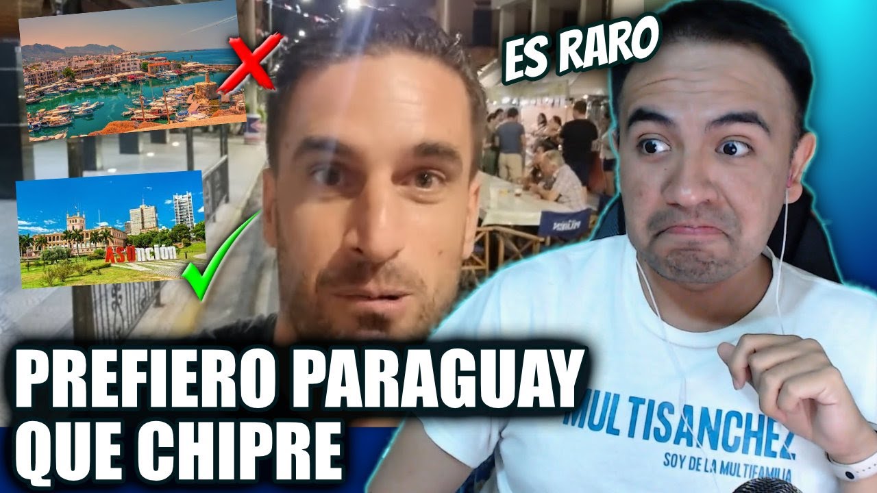 🇵🇾 🇵🇾 DEJÓ CHIPRE PARA VIVIR EN PARAGUAY ¿POR QUÉ? - guatemalteco reacciona |MultiSanchez|