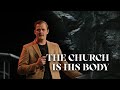 The Church Is His Body | George Chechelnitskiy | Church of Truth