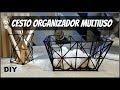 DIY | CESTO ORGANIZADOR MULTIUSO | #EUMEINSPIROEMVOCÊ  LETICIAARTES