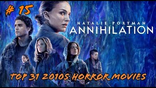 31 2010s Horror Movies For Halloween # 15 Annihilation
