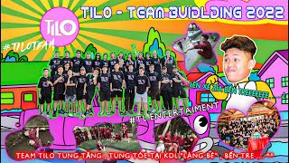VLOG : TILO Team Building 2022 .... nơi cảm xúc lộ bộ mặt thật haha !!