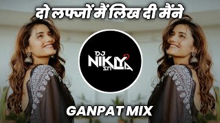 Do Lafzon Mein Likh Di Maine - Ganpat Mix - DJ Niklya SN | Do Lafzon Mein Likh Di Maine Dj Song