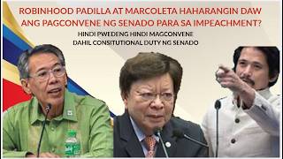 ROBINHOOD PADILLA AT MARCOLETA HAHARANGIN DAW ANG PAGCONVENE NG SENADO PARA SA IMPEACHMENT?