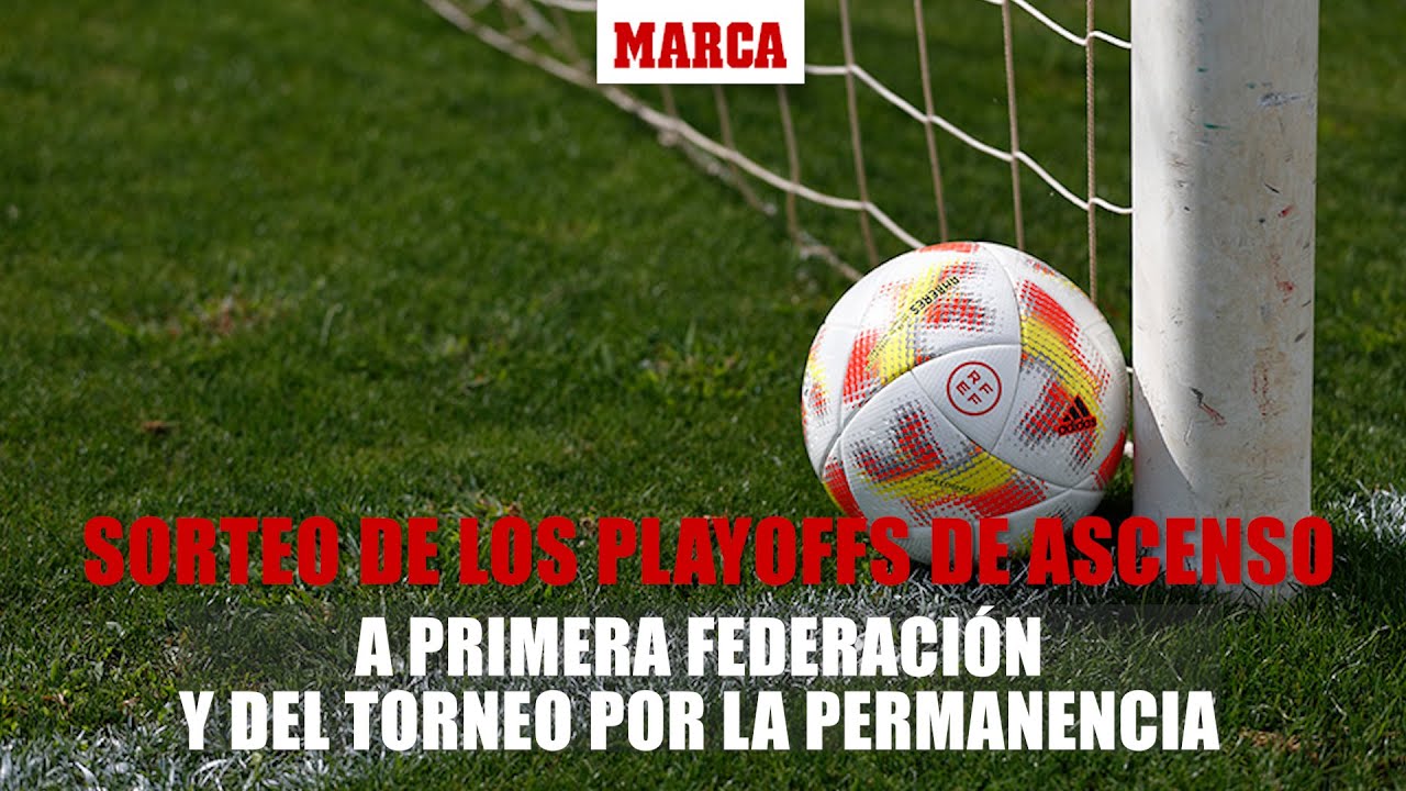 Directo | Sorteo playoffs de ascenso a Primera Federación y el torneo ...