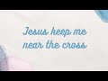 Jesus keep me near the cross piano cover