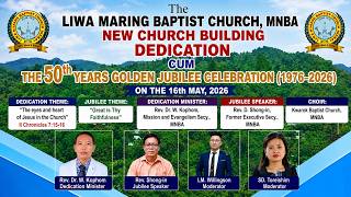 New Church Building Dedication cum 50th Years Celebration | Liwa Maring BC, MNBA | Replay