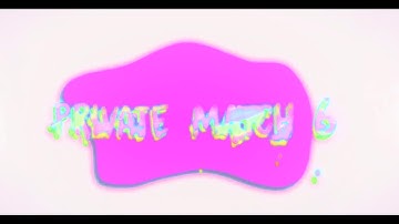 Private Match 6