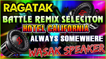 THE BEST RAGATAK BATTLE OF THE SOUND SYSTEM || ALWAYS SOMEWHERE - HOTEL CALIFORNIA