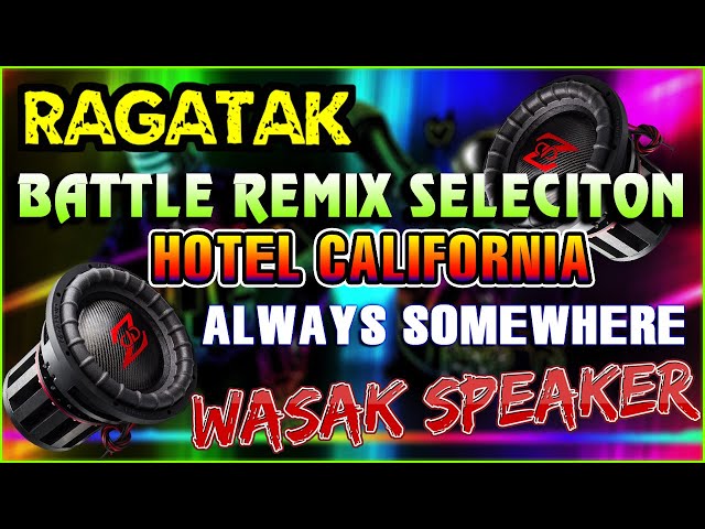 THE BEST RAGATAK BATTLE OF THE SOUND SYSTEM || ALWAYS SOMEWHERE - HOTEL CALIFORNIA class=