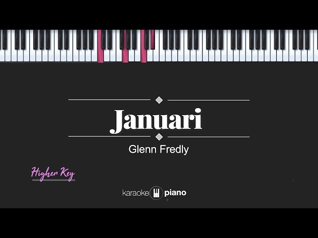 Januari (HIGHER KEY / FEMALE KEY) Glenn Fredly (KARAOKE PIANO) class=