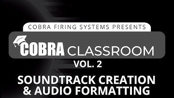 COBRA Classroom - Soundtrack Creation & Audio Formatting