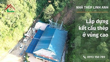 Lắp dựng kết cấu thép ở vùng cao