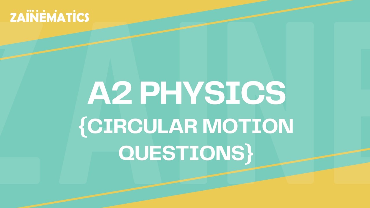 A2 Level PHYSICS by Sir Akhtar Mahmood | Circular Motion (Questions) | Video 2