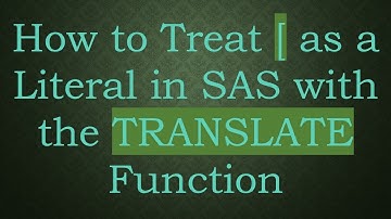 How to Treat [ as a Literal in SAS with the TRANSLATE Function