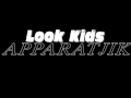 10. Look Kids - Apparatjik