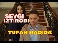 SEVGI IZTIROBI TUFAN HAQIDA MALUMOTLAR Mp3