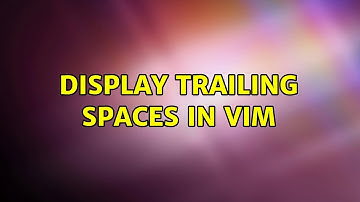 Display trailing spaces in vim