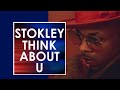 Stokley Think About U W Lyrics 2017 mp3