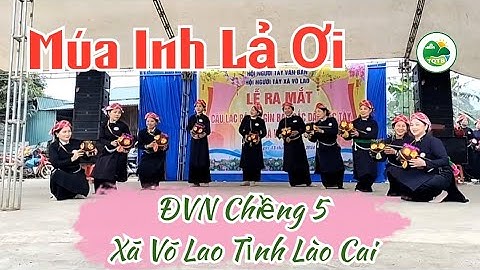 Múa Inh Lả Ơi - Chiềng 5 Võ Lao Lào Cai | Màn Trình Diễn Say Đắm Lòng Người | Thanh Quang Tây Bắc