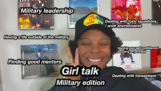 GIRL TALK: Military Edition pt. 2 | How to deal with toxic military leadership/work environment