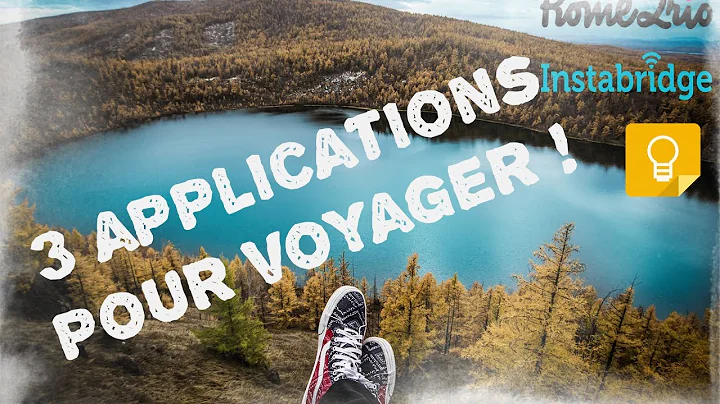 3 Applications pour voyager plus facilement !