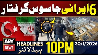 6 Iranian Spies Arrested In Turkey Ary News 10 Pm Headlines 30 Jan 26