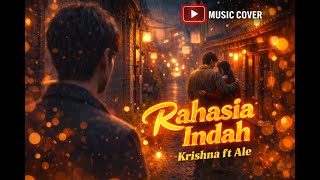Krishna New Spectrum & Ale Aulia - Rahasia Indah (Cover)