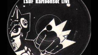LSDF - 666 Kartoonset Live PURE TRIBE