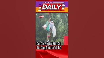 Giải Cứu Thót Tim 6 Người Mắc Kẹt Bên Dòng Nước Lũ Tại Huế | Công An Vào Cuộc