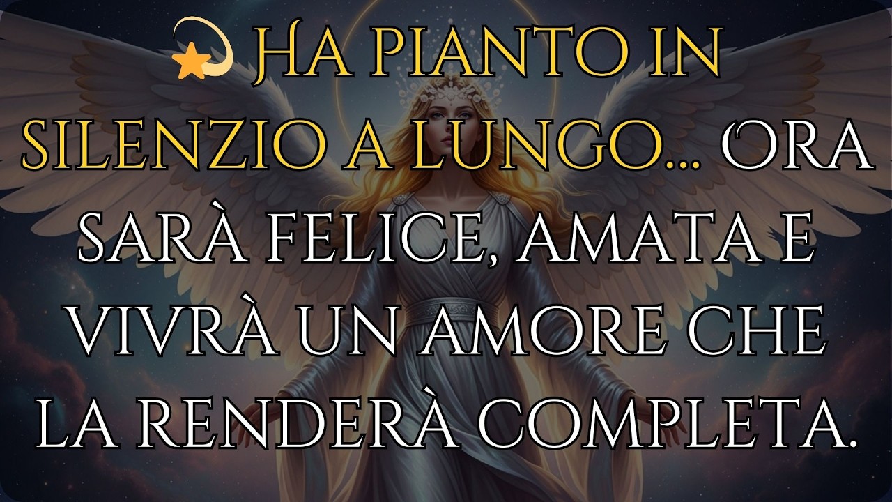 💫 Ha pianto in silenzio a lungo… Ora sarà felice, amata e vivrà un amore che la renderà completa.