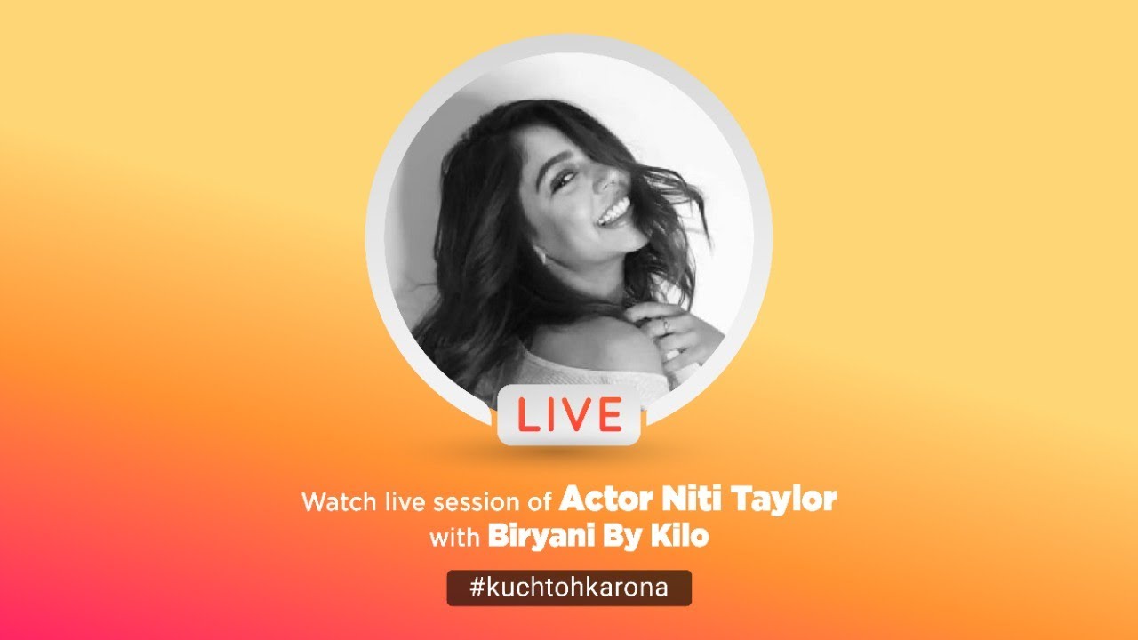 Wonderful Insta Live Chat with Actor Niti Taylor and Biryani by Kilo