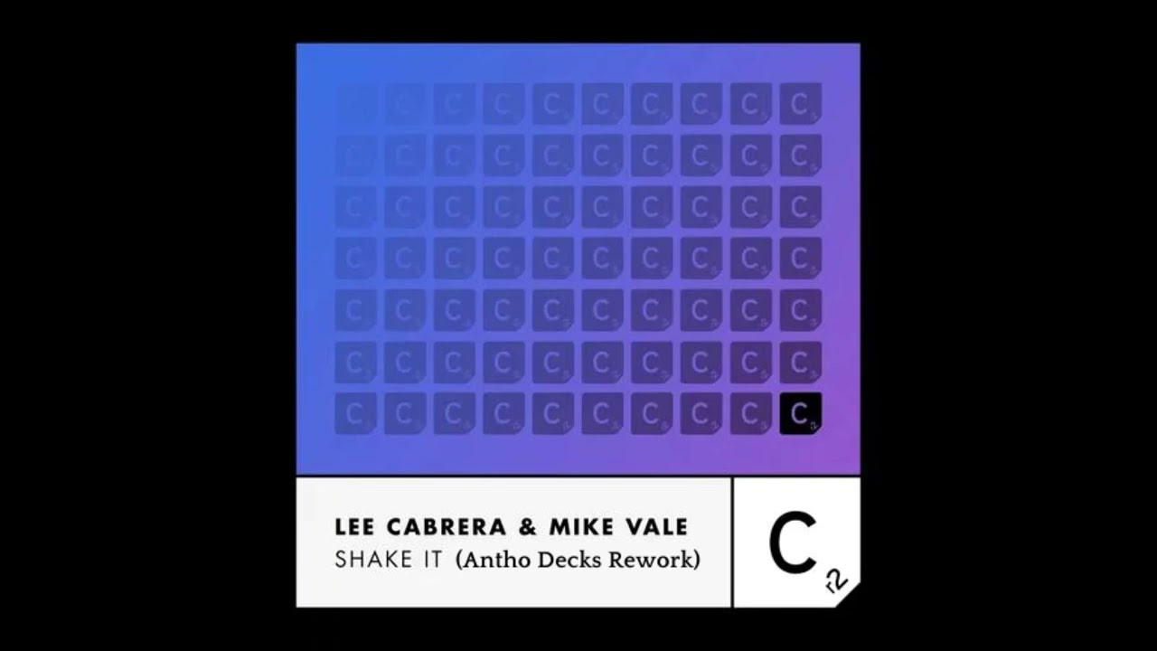 Lee Cabrera & Mike Vale - Shake It (Antho Decks Rework)