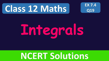 Class 12 Maths | Chapter 7 | Integrals | Exercise 7.4- Q19 | Integration NCERT Solutions