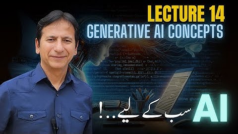 Lecture - 14  - Generative AI Concepts  اے آئی ٹریننگ سب کے لیے