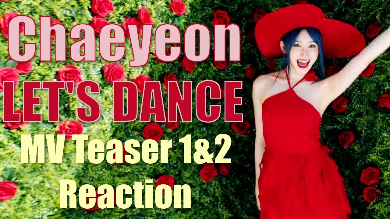 LEE CHAE YEON (이채연) | LET'S DANCE - MV Teaser 1&2 Reaction - YouTube