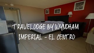 Travelodge by Wyndham Imperial El Centro Review El Centro United States of Ameri