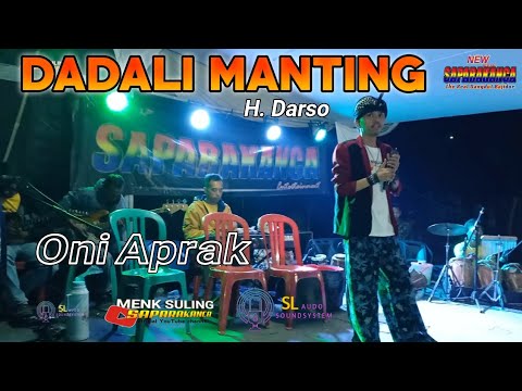DADALI MANTING ( DARSO ) VOC - ONI APRAK VERSI BAJIDOR NEW SAPARAKANCA