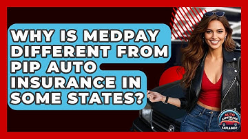 Why Is MedPay Different From PIP Auto Insurance In Some States? - Auto Coverage Explained